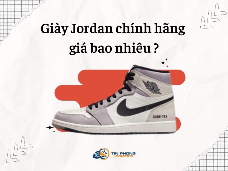 [Giải đáp] Giày Jordan chính hãng giá bao nhiêu?